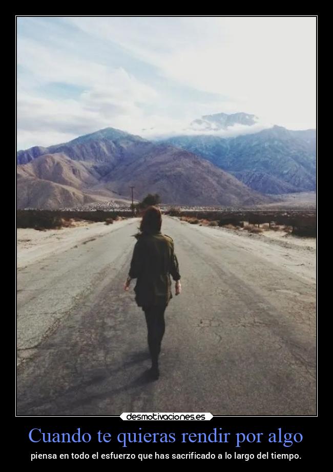 Cuando te quieras rendir por algo -