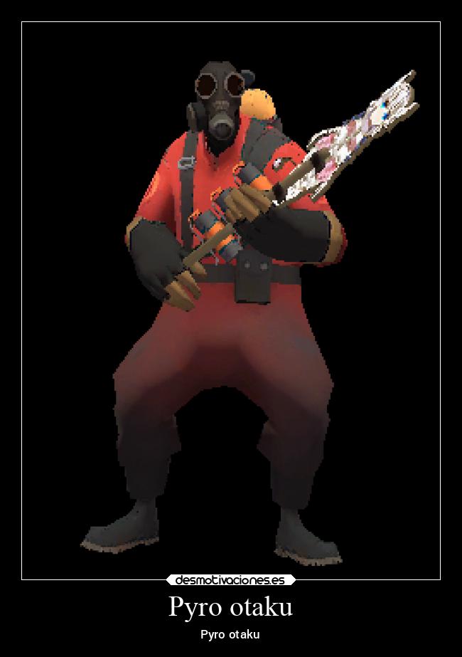 Pyro otaku - Pyro otaku