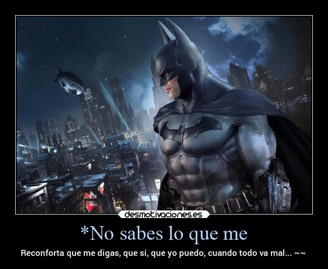 *No sabes lo que me - 