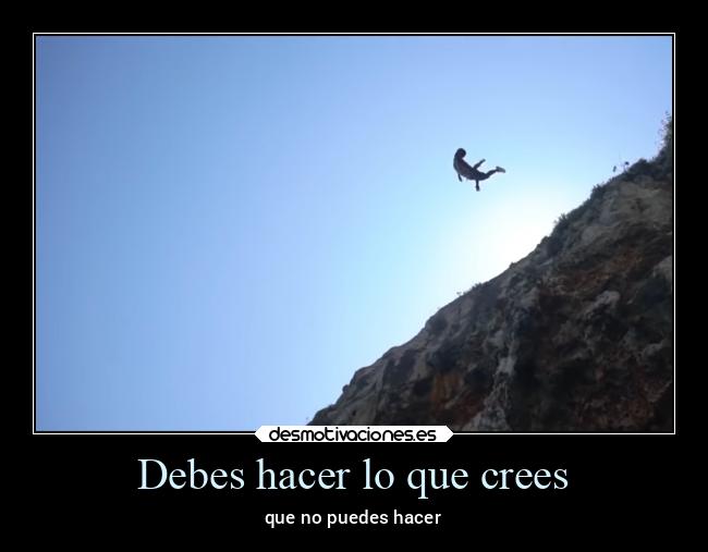 Debes hacer lo que crees - 