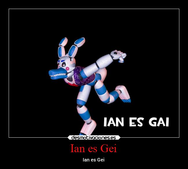 Ian es Gei - Ian es Gei