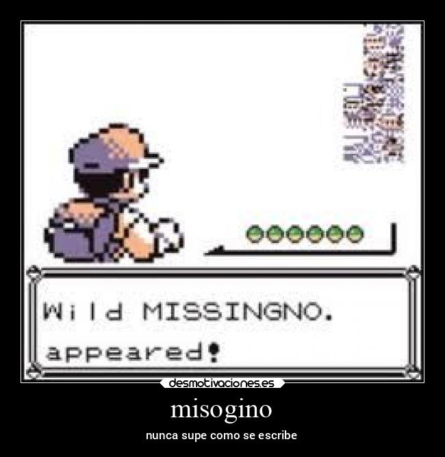 misogino - nunca supe como se escribe