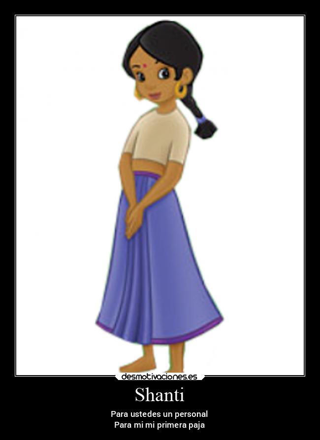 Shanti - Para ustedes un personal
Para mi mi primera paja