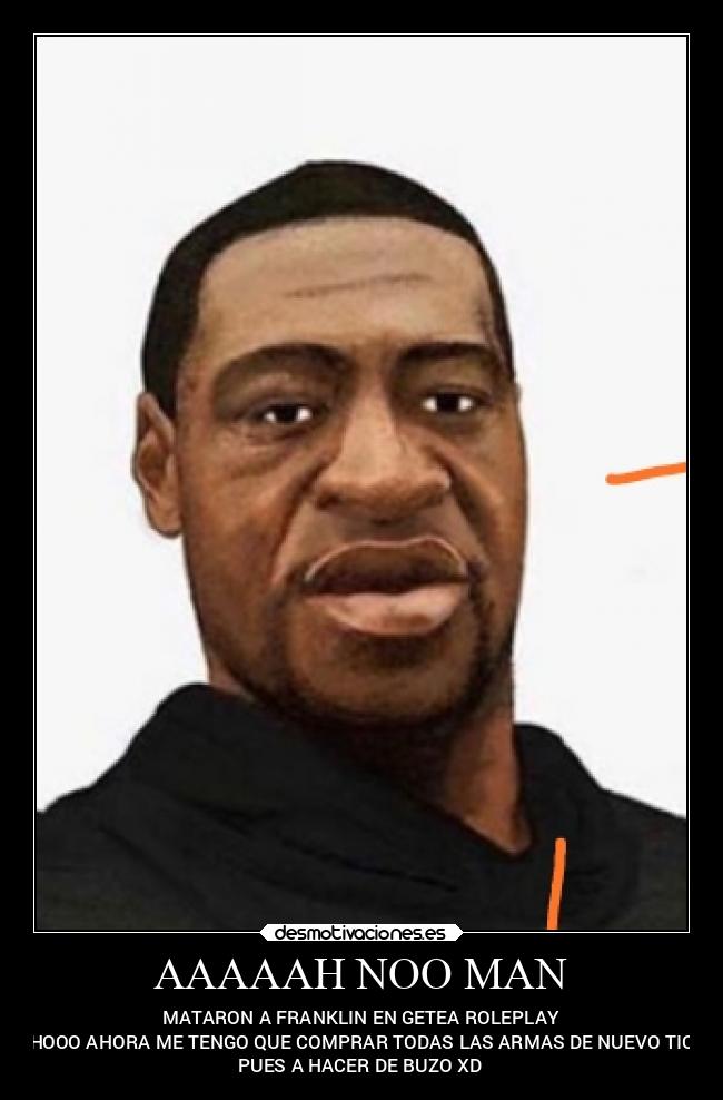 AAAAAH NOO MAN - MATARON A FRANKLIN EN GETEA ROLEPLAY
MACHOOO AHORA ME TENGO QUE COMPRAR TODAS LAS ARMAS DE NUEVO TIOOOO
PUES A HACER DE BUZO XD