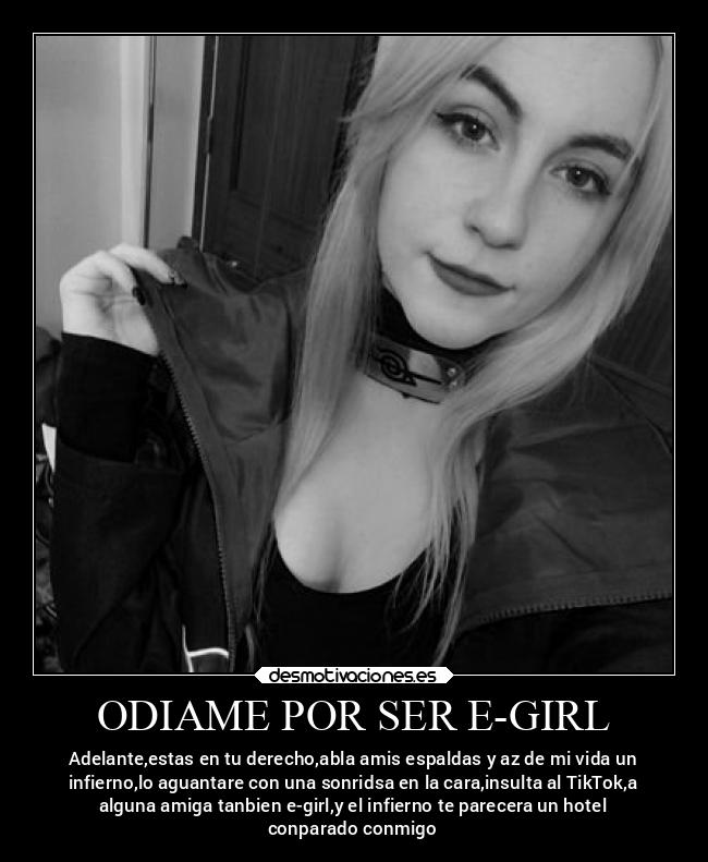 ODIAME POR SER E-GIRL - 