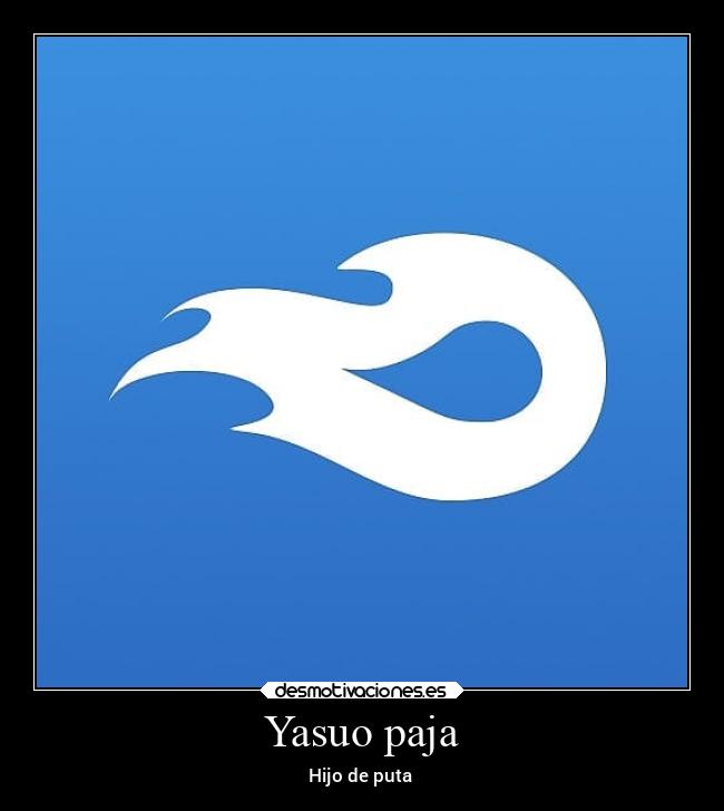 Yasuo paja - Hijo de puta
