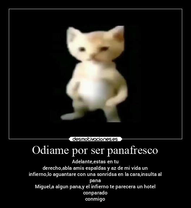 Odiame por ser panafresco -