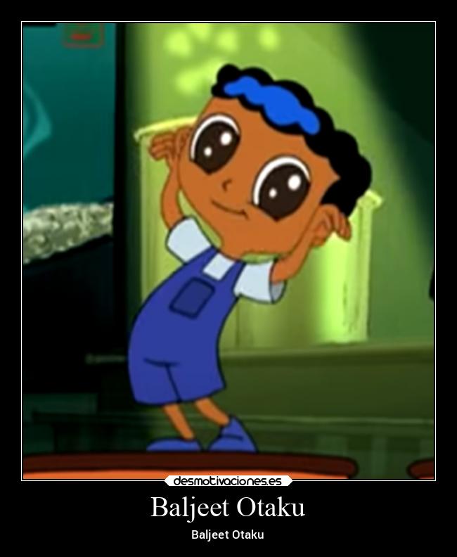 Baljeet Otaku -