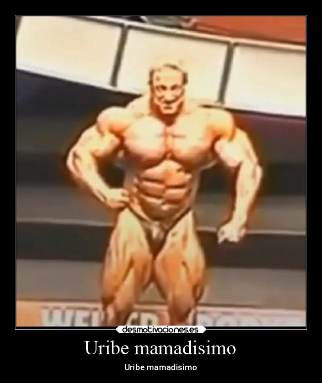 Uribe mamadisimo - Uribe mamadisimo