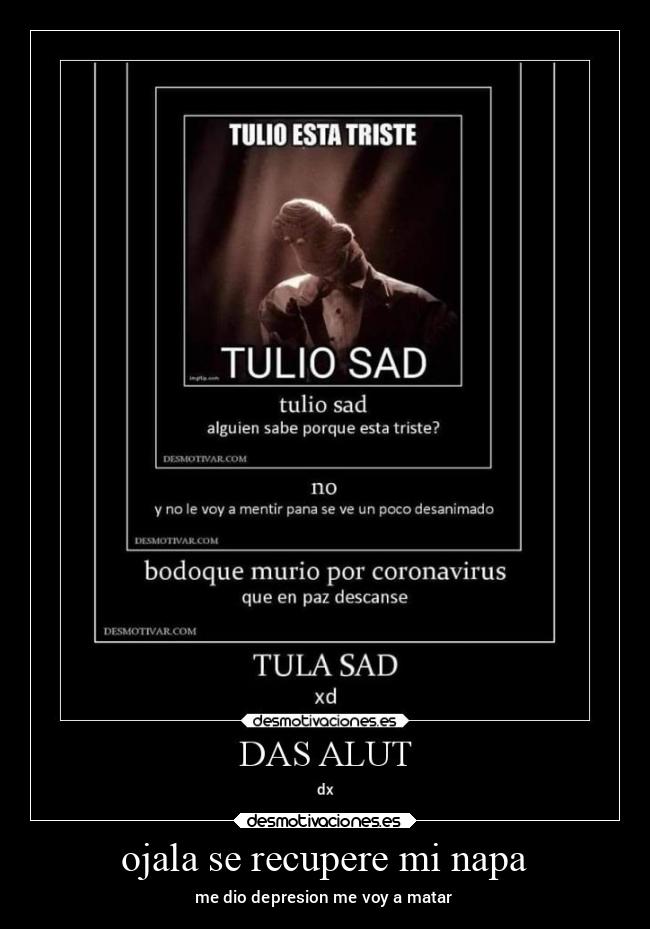 ojala se recupere mi napa - me dio depresion me voy a matar