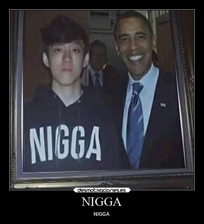 NIGGA - NIGGA