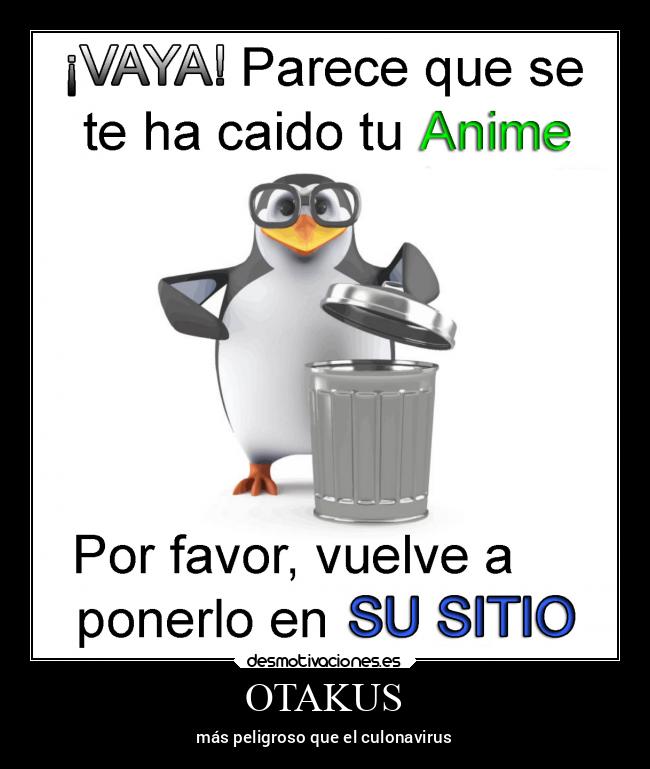 OTAKUS - más peligroso que el culonavirus