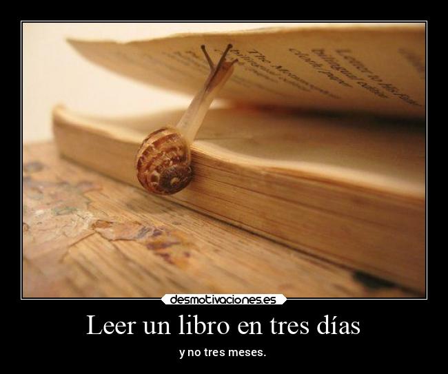 Leer un libro en tres días - y no tres meses.