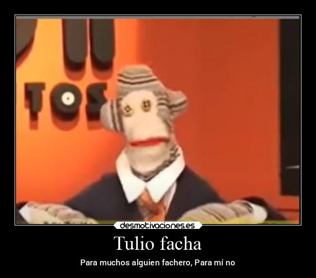 Tulio facha -