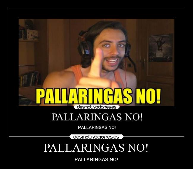 PALLARINGAS NO! - PALLARINGAS NO!
