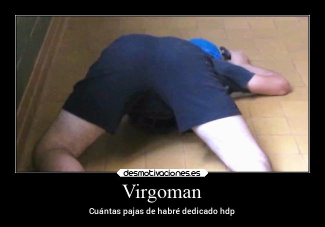 Virgoman - Cuántas pajas de habré dedicado hdp