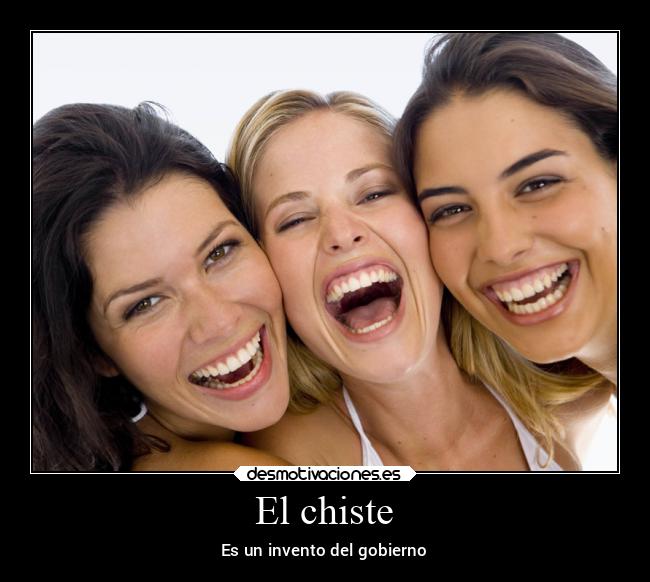 El chiste - Es un invento del gobierno