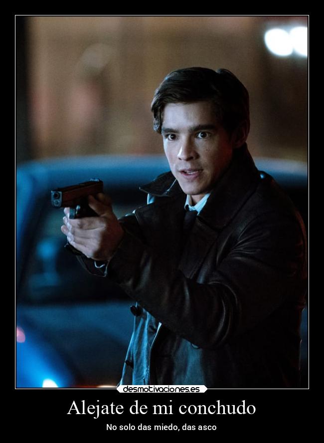 Alejate de mi conchudo - No solo das miedo, das asco
