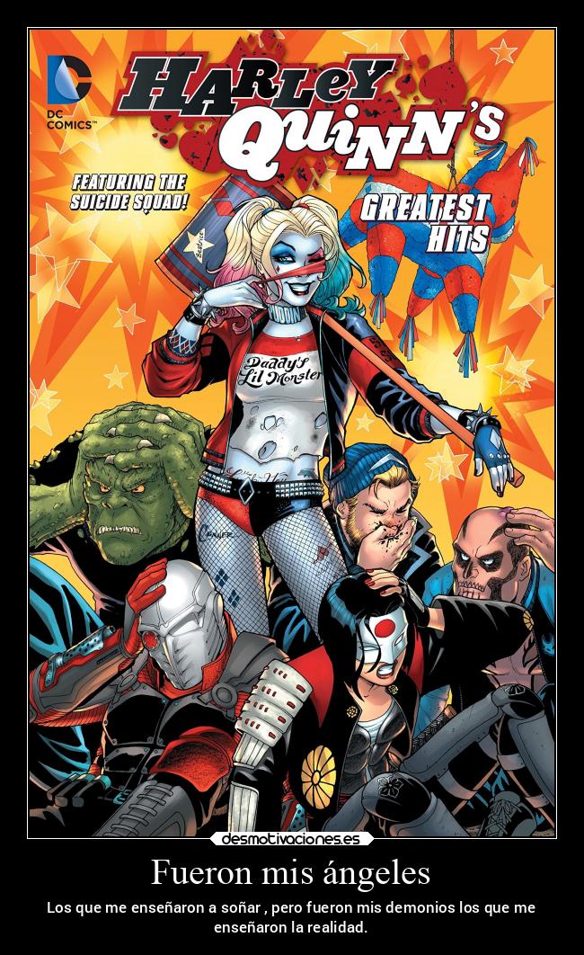 Fueron mis ángeles - Los que me enseñaron a soñar , pero fueron mis demonios los que me
enseñaron la realidad.