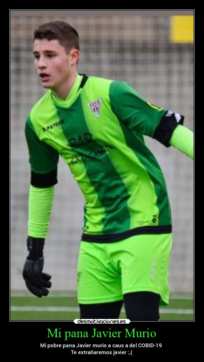 Mi pana Javier Murio - Mi pobre pana Javier murio a caus a del COBID-19 
Te extrañaremos javier :,(