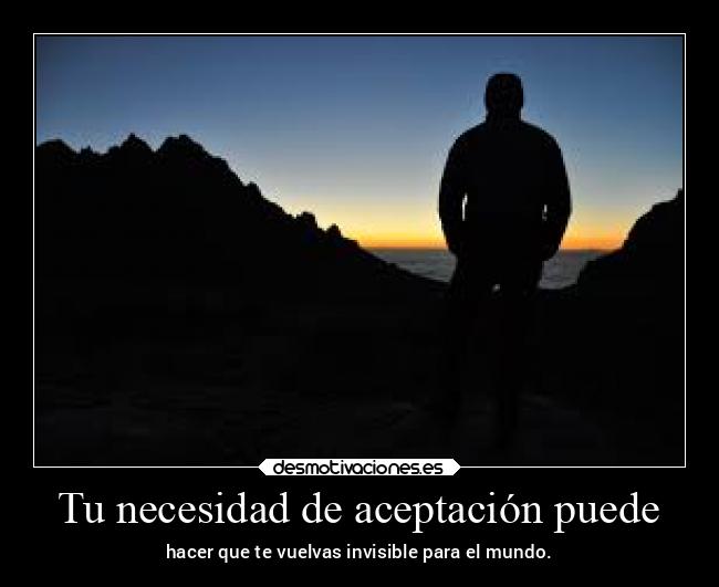 Tu necesidad de aceptación puede - 