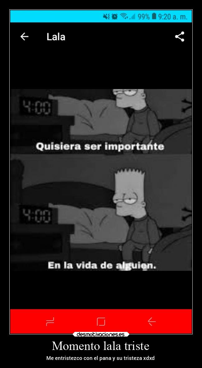 Momento lala triste - Me entristezco con el pana y su tristeza xdxd