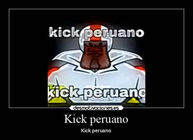 Kick peruano - Kick peruano