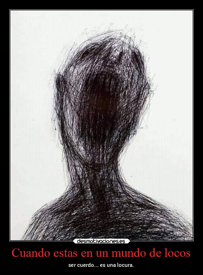 Cuando estas en un mundo de locos -
