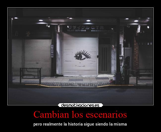 Cambian los escenarios - pero realmente la historia sigue siendo la misma