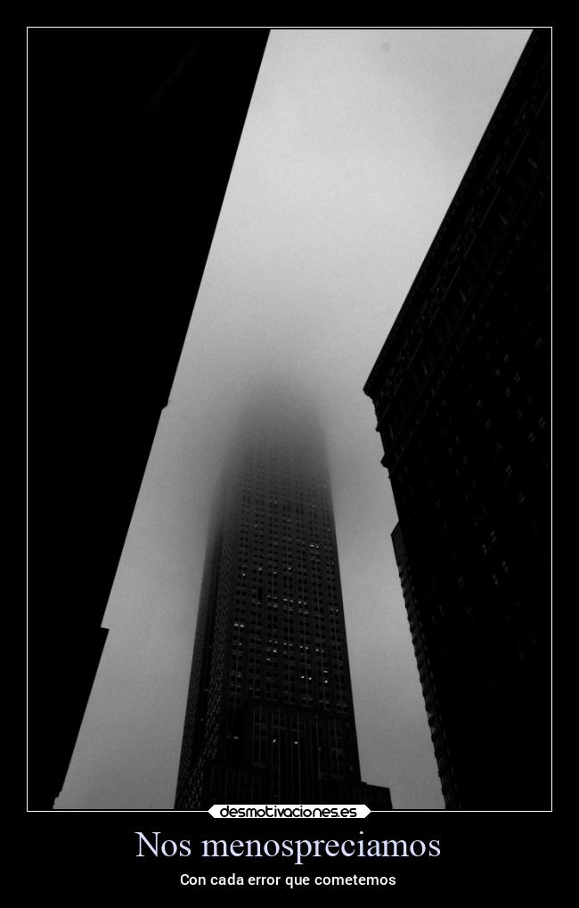 Nos menospreciamos -