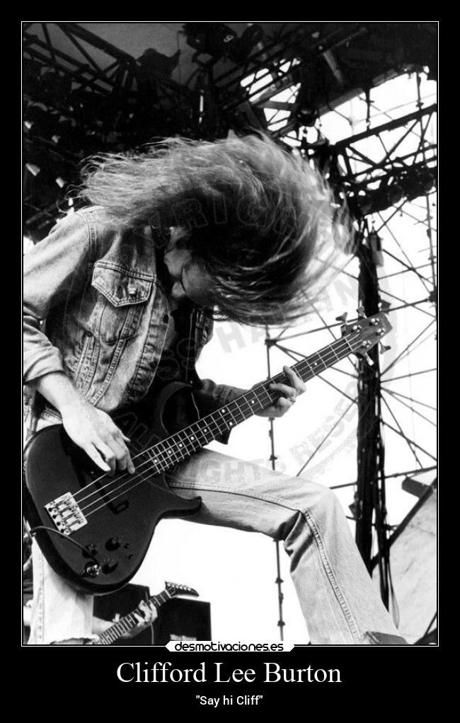 Clifford Lee Burton - Say hi Cliff