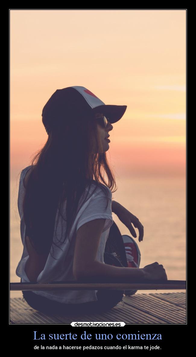 La suerte de uno comienza -