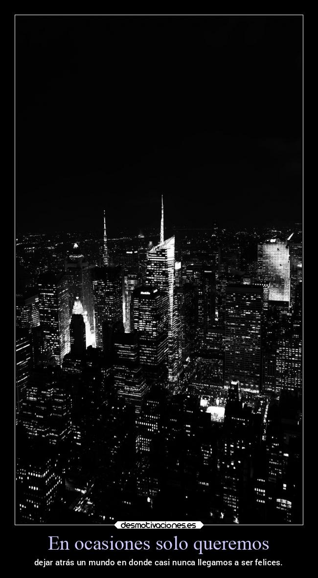 En ocasiones solo queremos - 