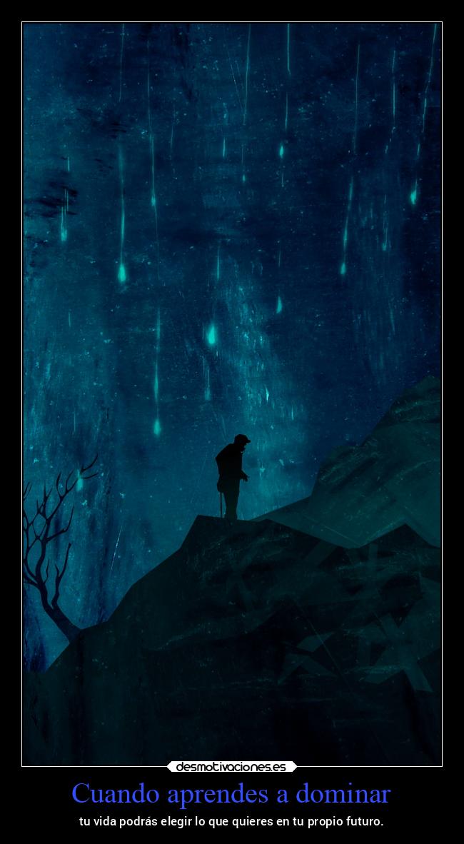 Cuando aprendes a dominar -