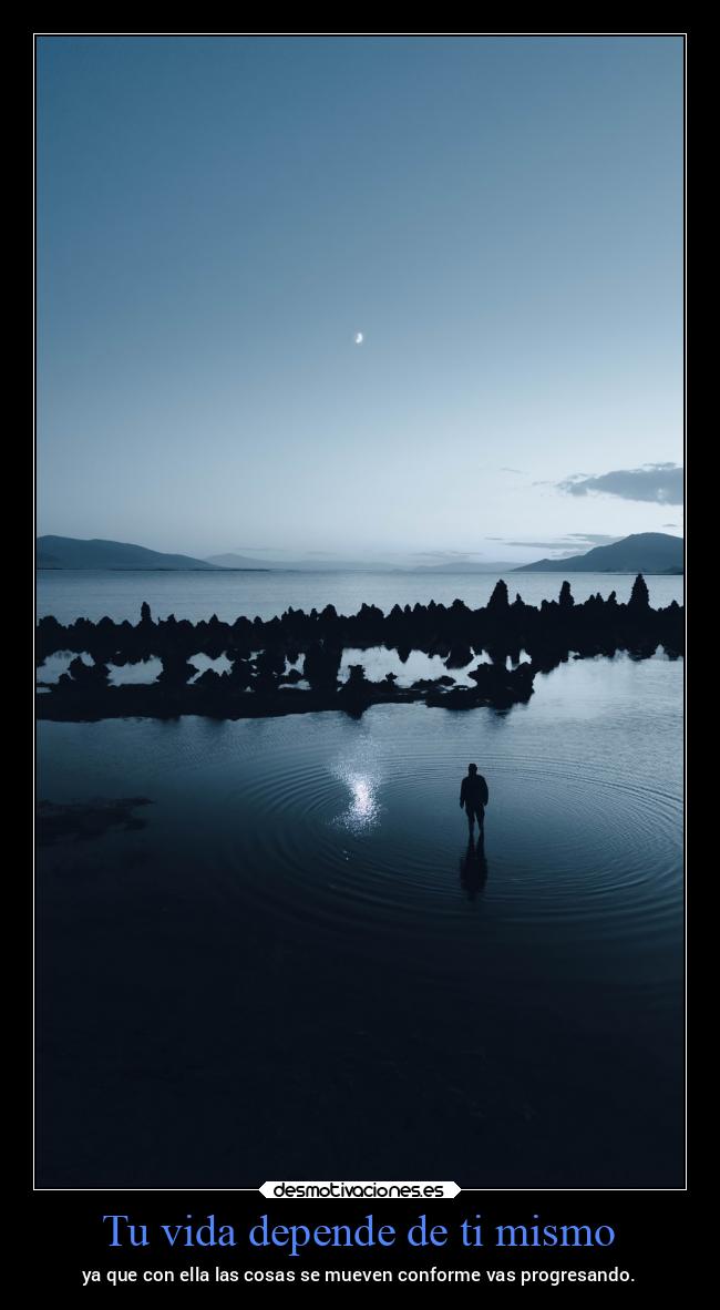Tu vida depende de ti mismo -