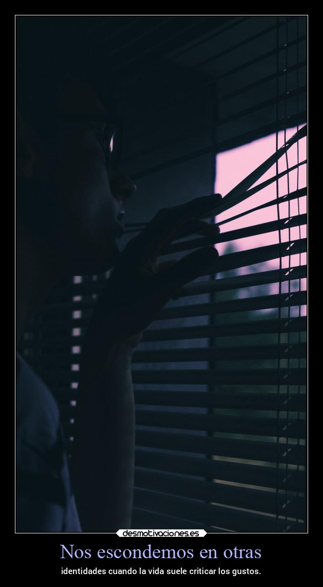 Nos escondemos en otras -