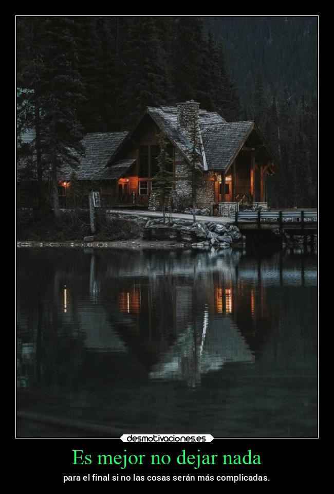 Es mejor no dejar nada - para el final si no las cosas serán más complicadas.