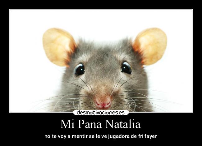 Mi Pana Natalia - no te voy a mentir se le ve jugadora de fri fayer