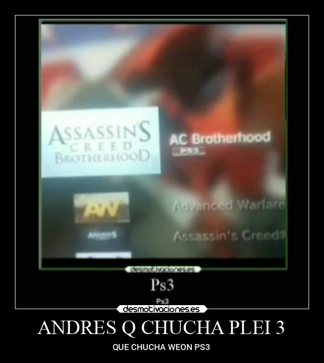 ANDRES Q CHUCHA PLEI 3 - QUE CHUCHA WEON PS3