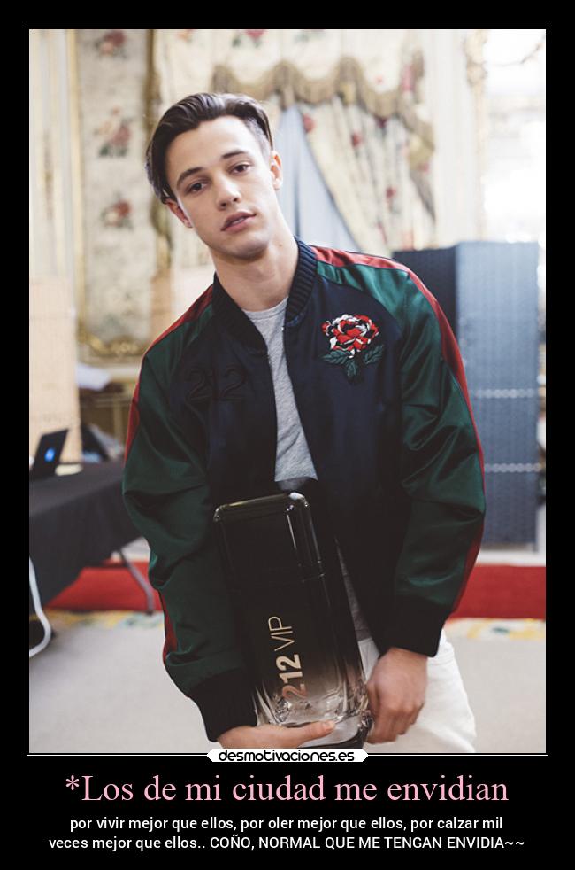 *Los de mi ciudad me envidian -