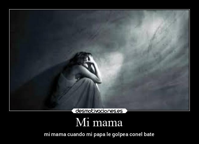 Mi mama - mi mama cuando mi papa le golpea conel bate