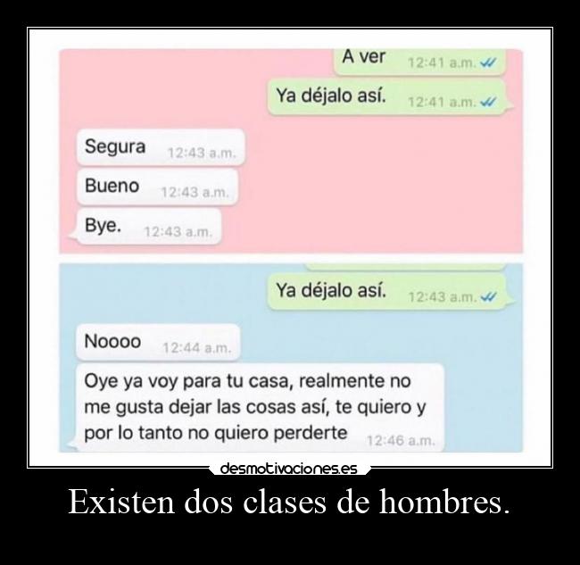 Existen dos clases de hombres. -