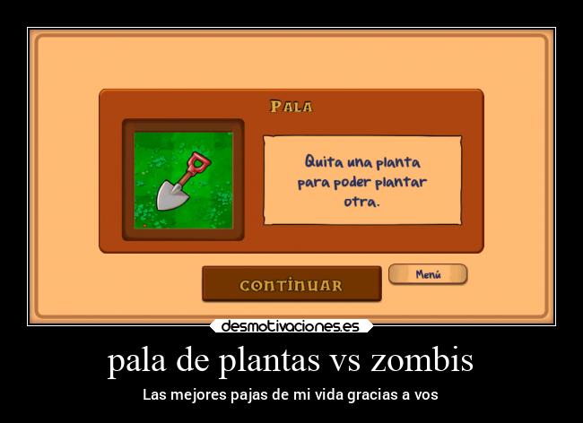 pala de plantas vs zombis - Las mejores pajas de mi vida gracias a vos