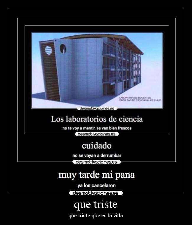 que triste -