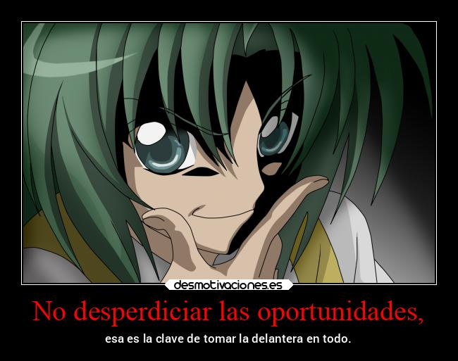 No desperdiciar las oportunidades, - 