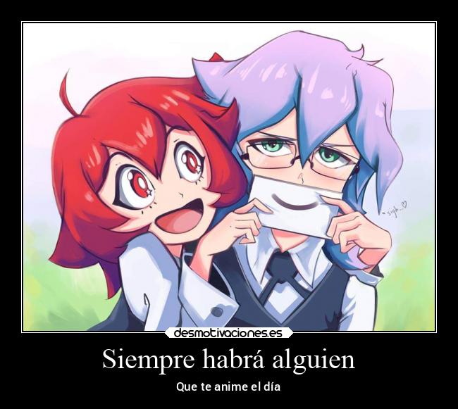 Siempre habrá alguien - Que te anime el día