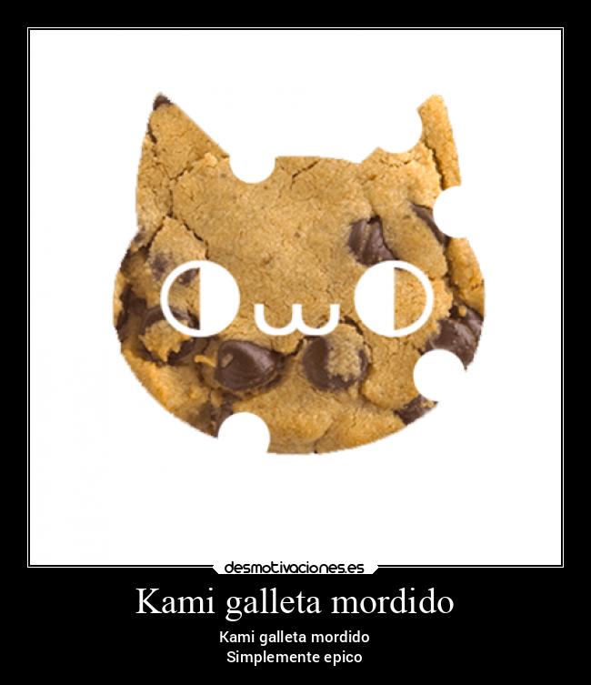 Kami galleta mordido - Kami galleta mordido
Simplemente epico