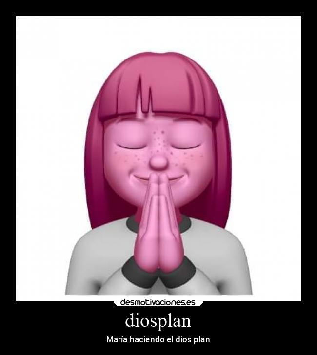 diosplan - María haciendo el dios plan
