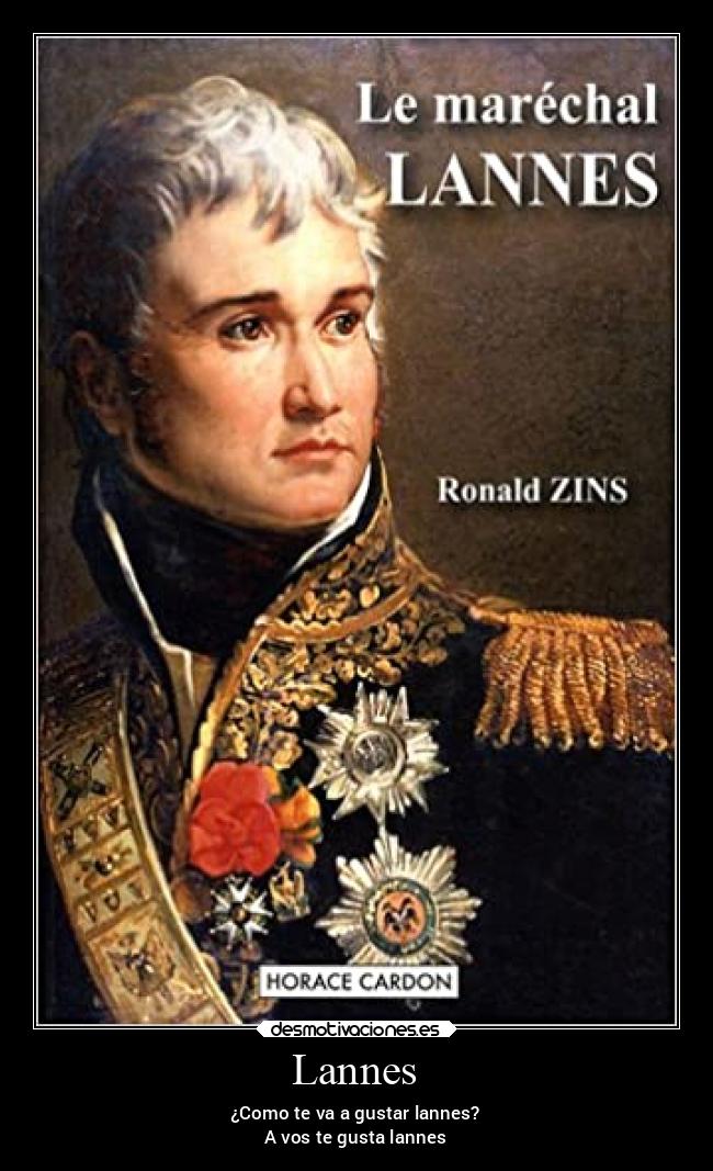 Lannes - ¿Como te va a gustar lannes?
A vos te gusta lannes