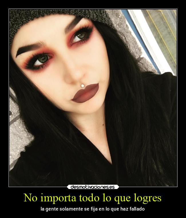 No importa todo lo que logres - 
